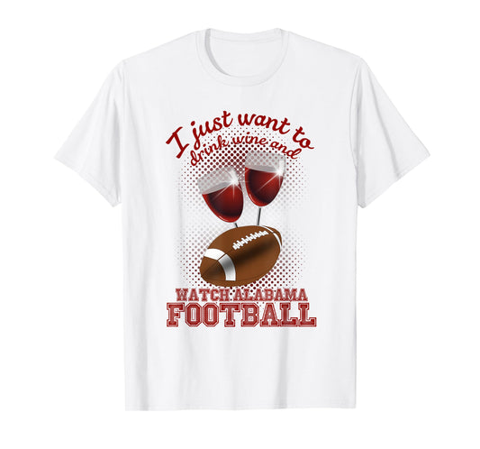 Drink Wine and Watch Alabama Football T-Shirt