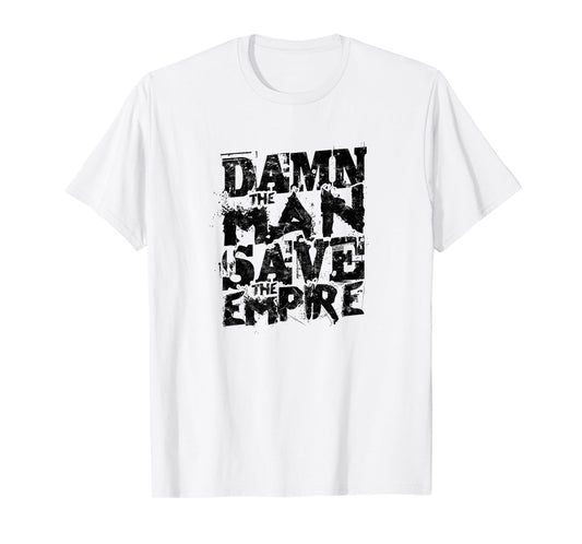 Damn The Man Save The Empire T-Shirt