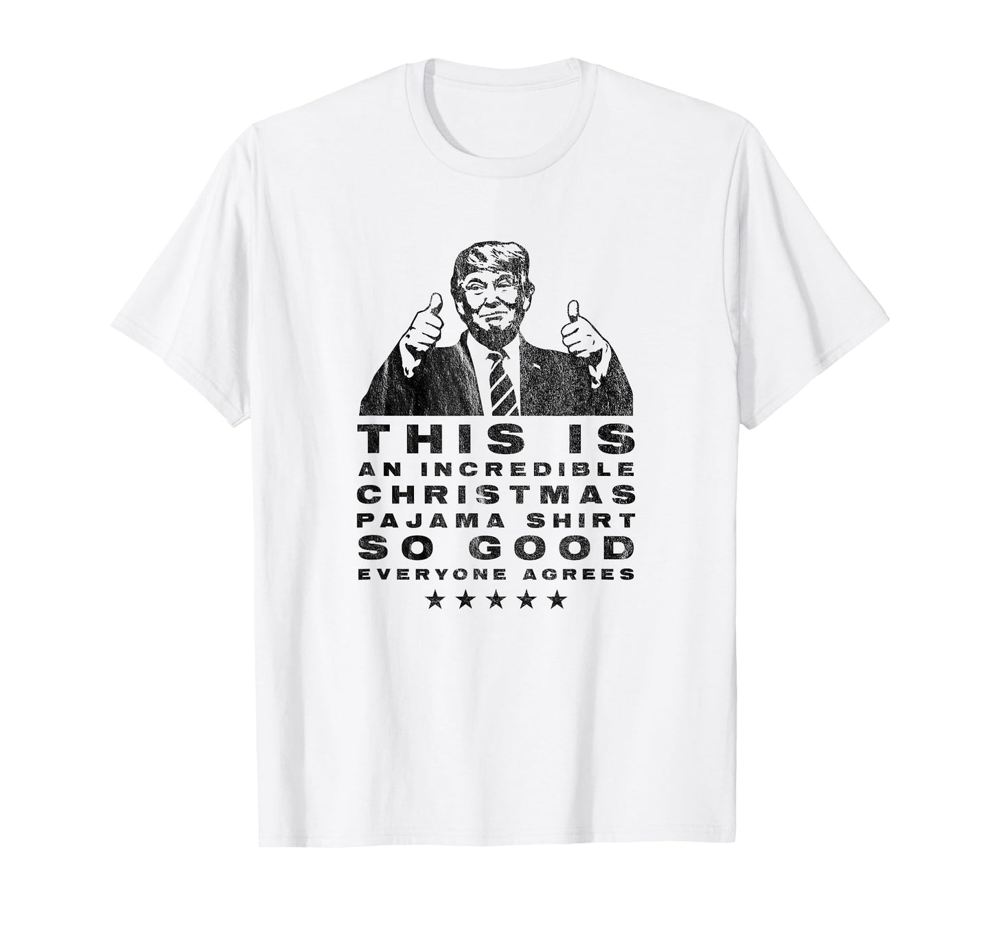 Trump Christmas Pajama Shirt So Good Everyone Agrees Funny T-Shirt