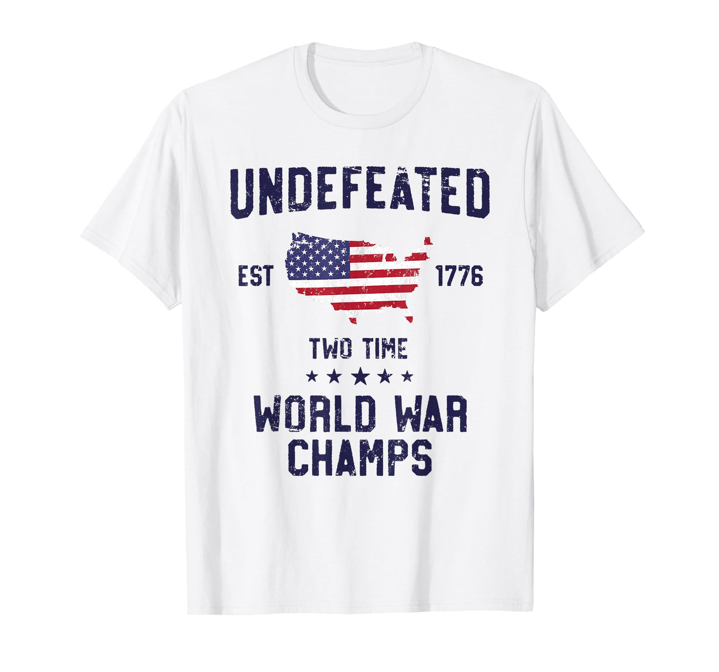 Undefeated Two Time World War Champs T Shirt 4th of July T-Shirt