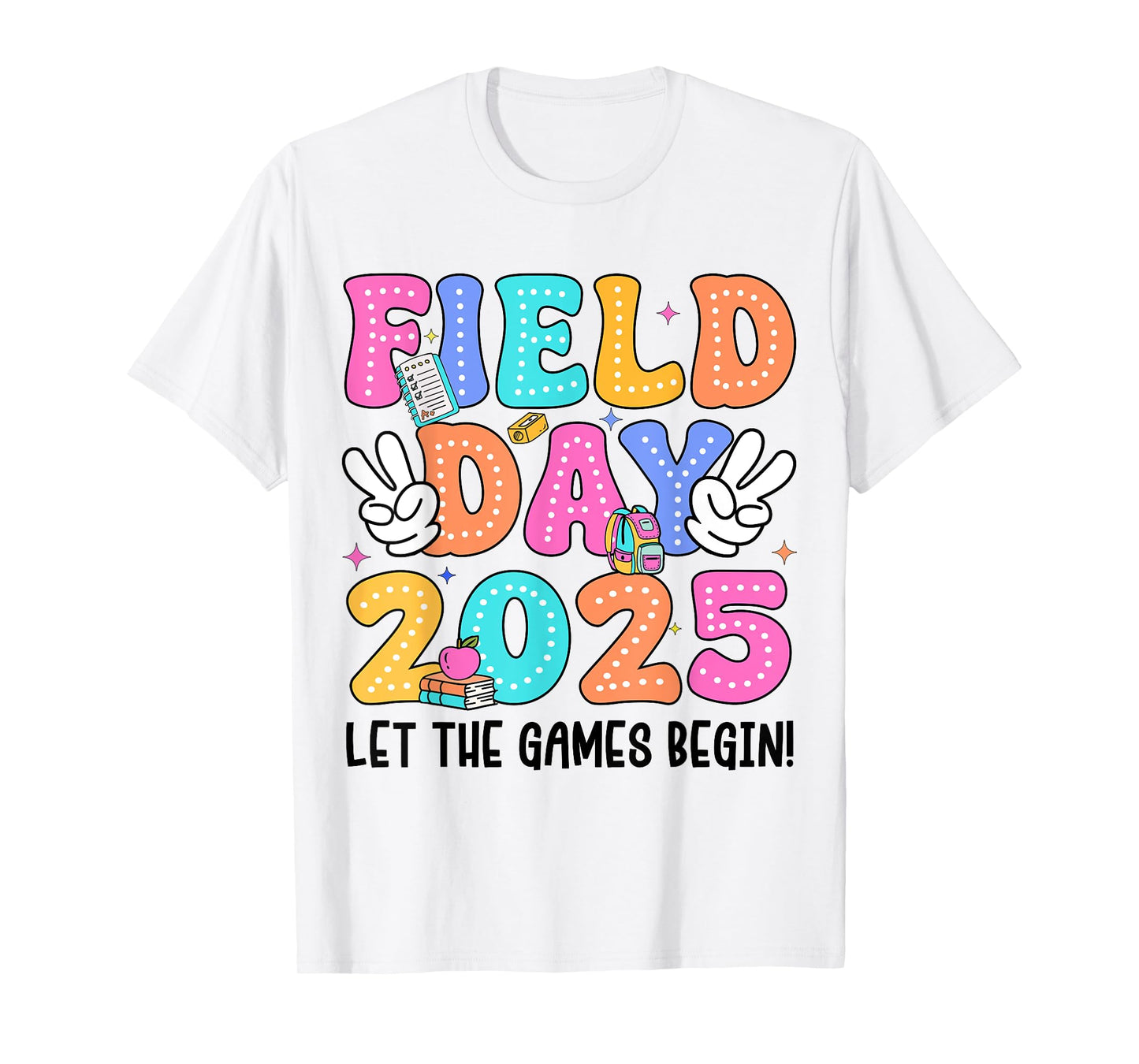 Field Day Let The Games Begin Teachers Kids Field Day 2025 T-Shirt
