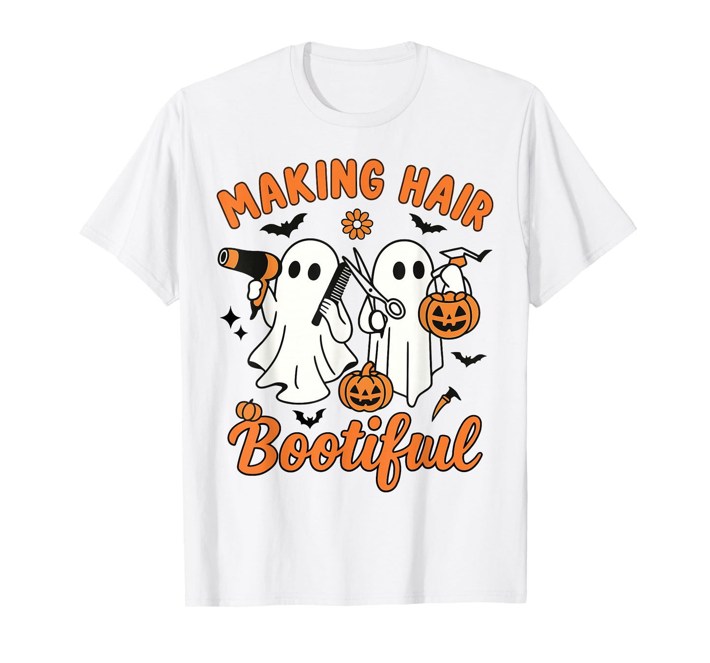 Making Hair Bootiful Funny Scary Ghost Hairdresser Halloween T-Shirt
