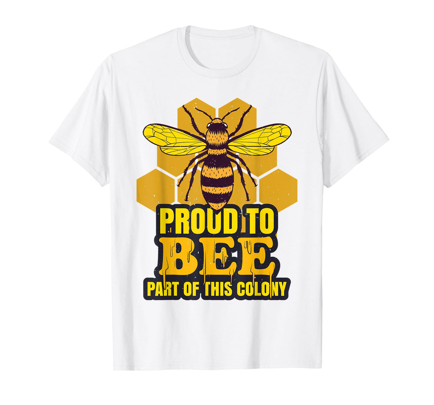 Proud To Bee Part Of This Colony | Beekeeping | Honeycomb T-Shirt