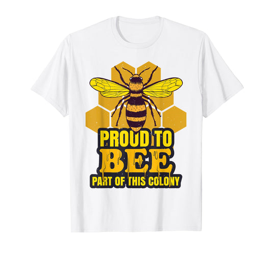 Proud To Bee Part Of This Colony | Beekeeping | Honeycomb T-Shirt