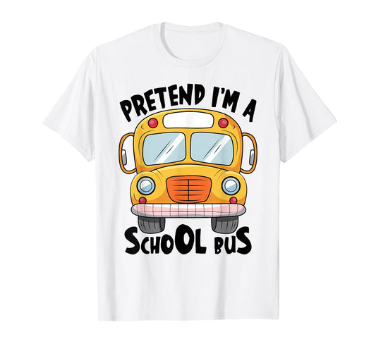 Pretend I'm A School Bus Halloween Costume T-Shirt