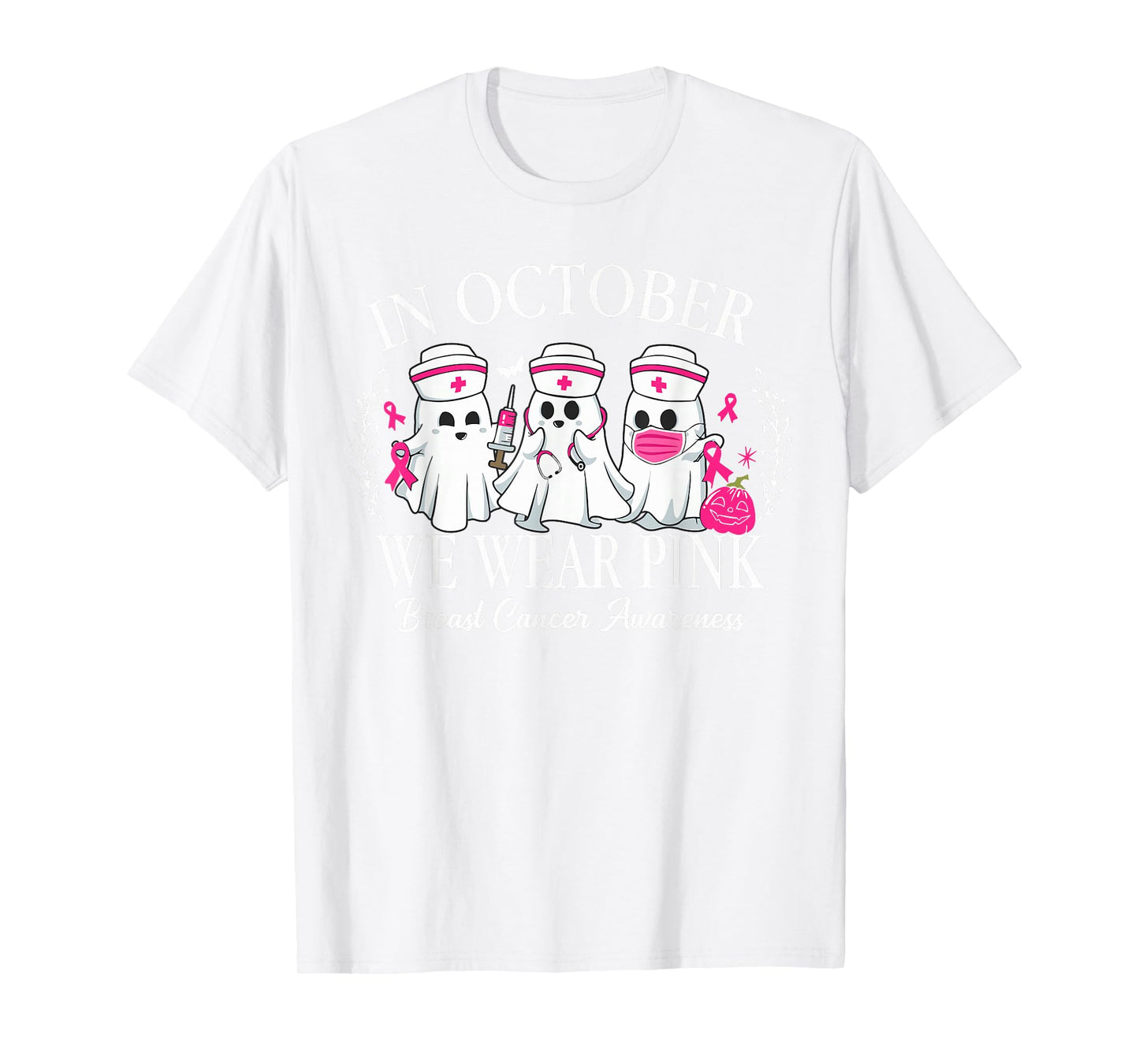 in October We Wear Pink Nurse Ghost Halloween Breast Cancer T-Shirt