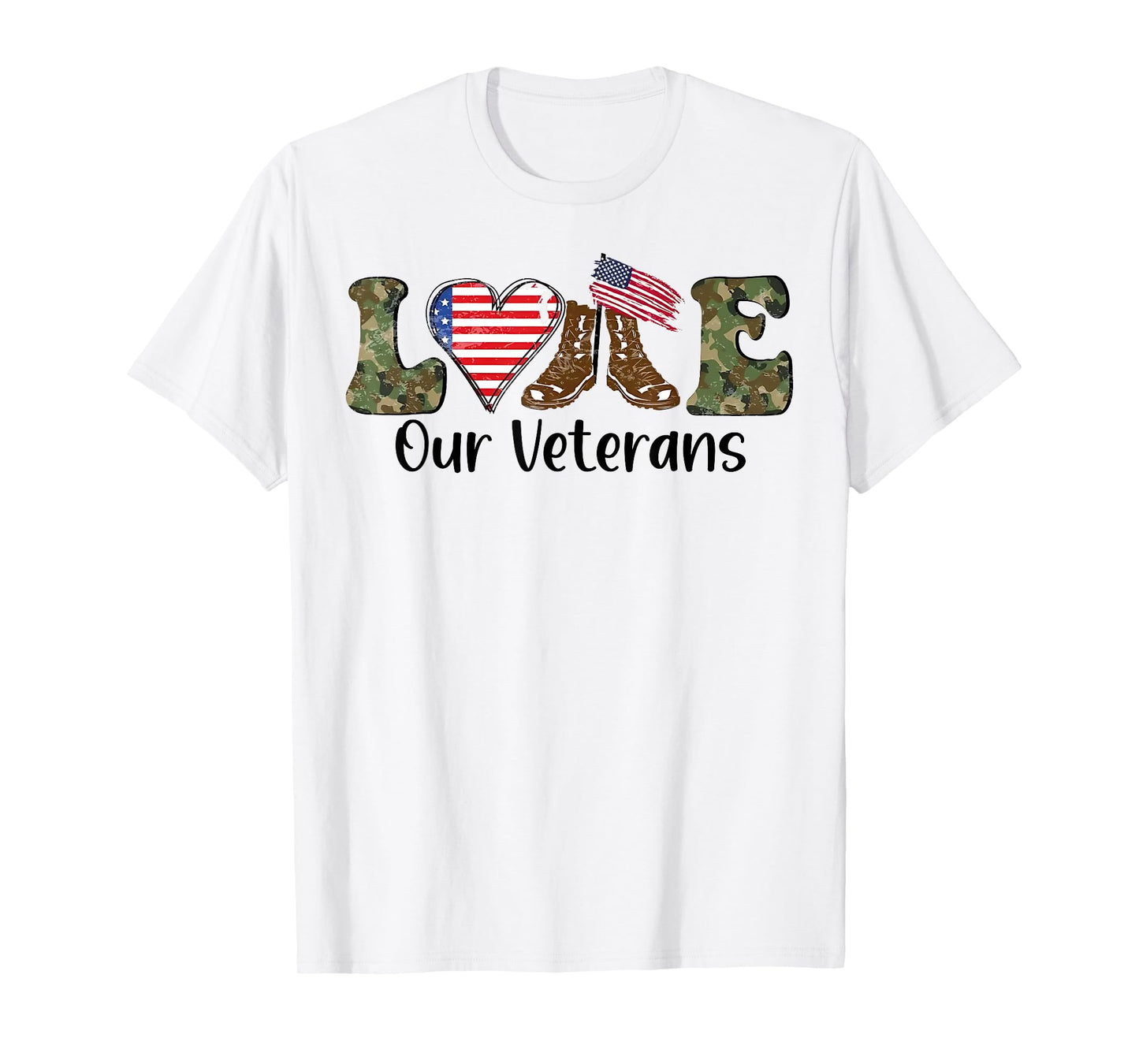Love Our Veterans US Military Gifts Veterans Day Men Women T-Shirt