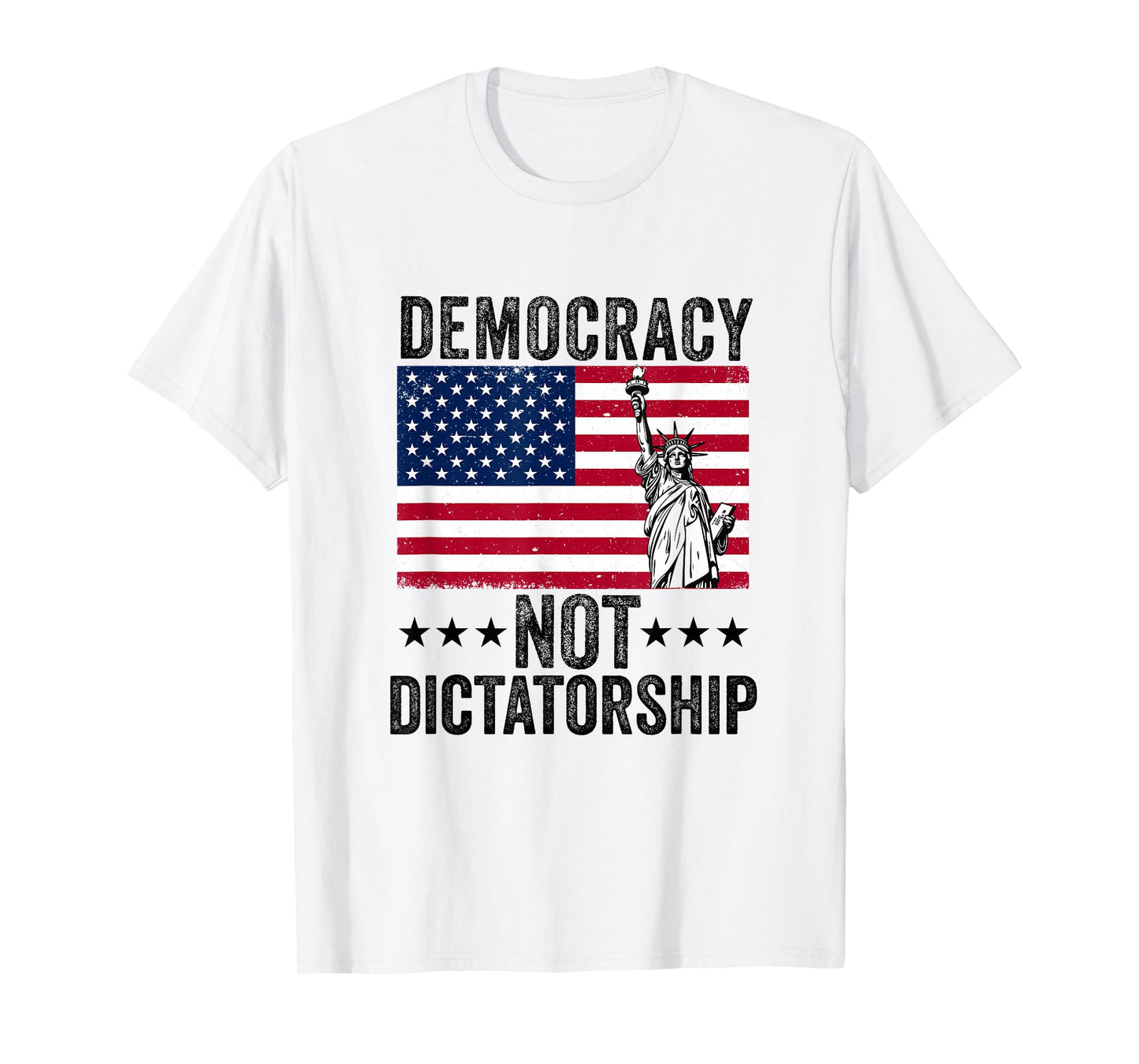 Democracy not Dictatorship American Flag Patriot Men Women T-Shirt