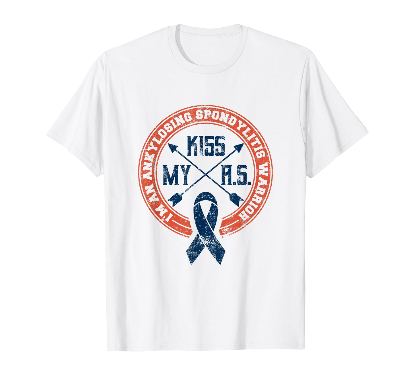 Kiss My A.S. Ankylosing Spondylitis Warrior T-Shirt T-Shirt