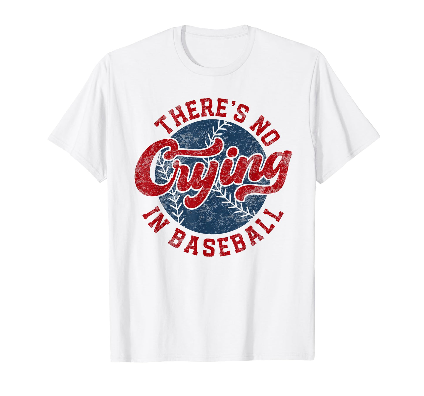 There Is No Crying In Baseball Funny Game Day Baseball Mom T-Shirt