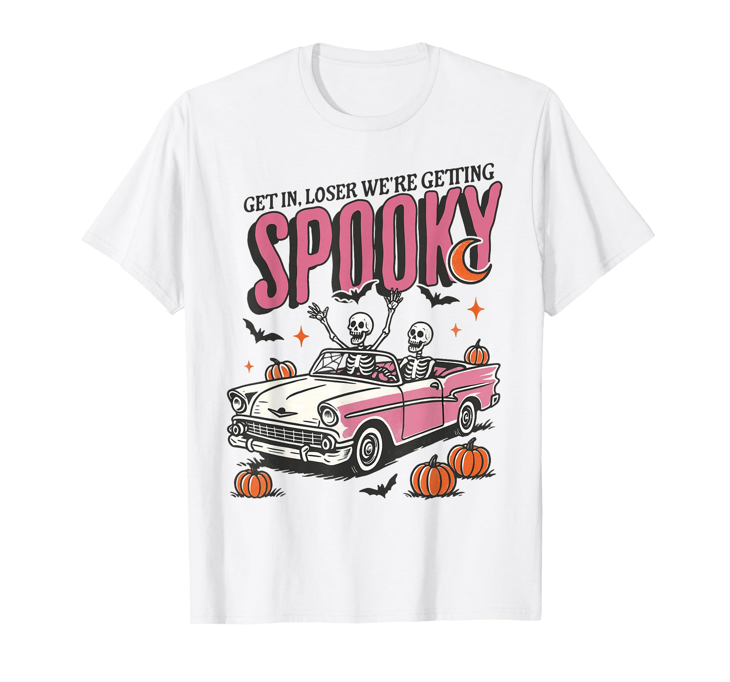 Get In Loser We're Getting Spooky Skeleton Pumpkin Halloween T-Shirt