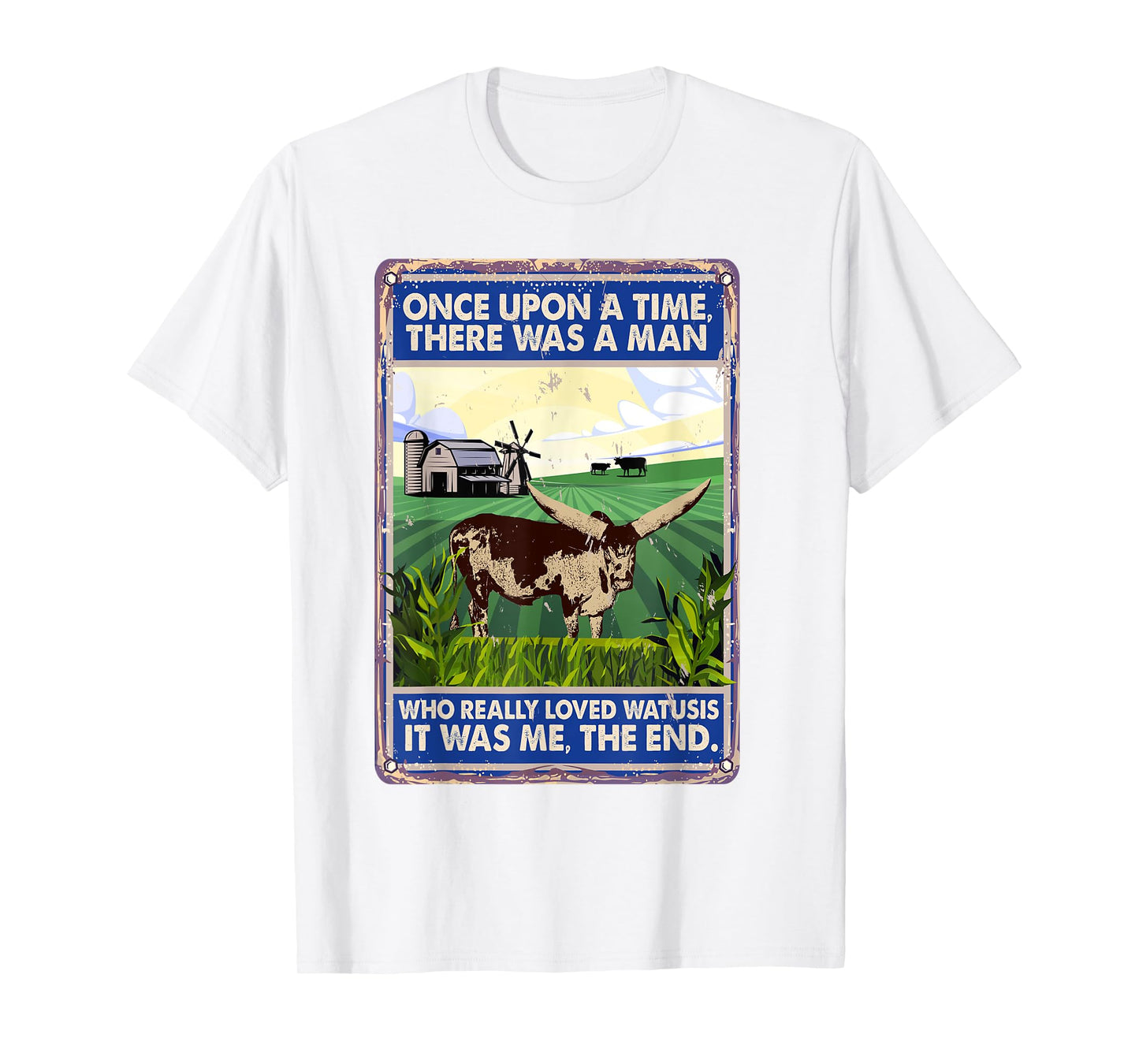 Once Upon A Time There Was A Man - Cow Breed Watusis T-Shirt