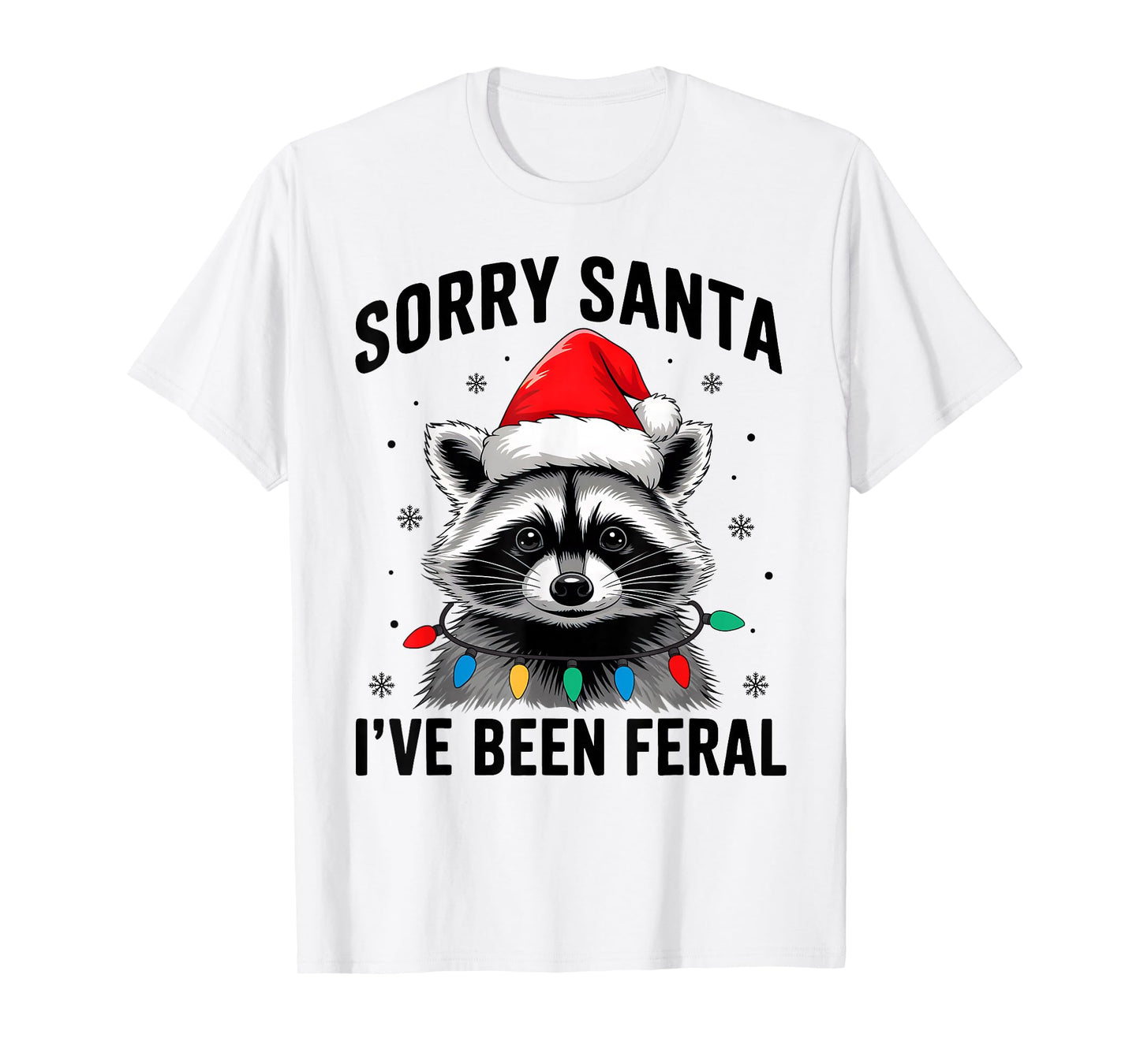 Sorry Santa I've Been Feral Funny Christmas Lights Raccoon T-Shirt
