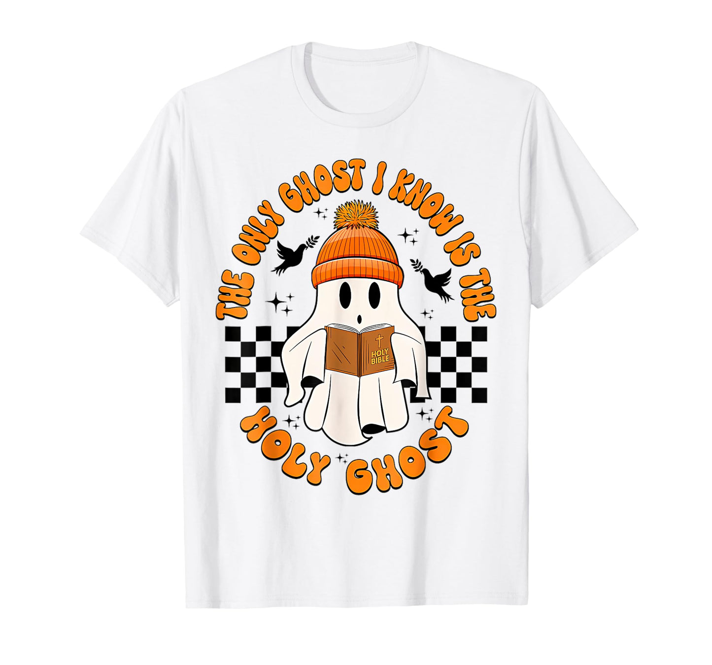The Only Ghost I Know Is The Holy Ghost Funny Halloween T-Shirt