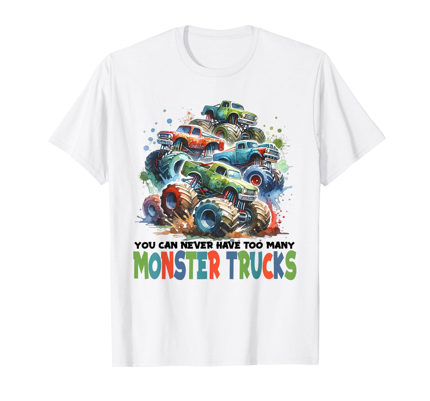 You Can Never Have Too Many Monster Trucks Boys Big Trucks T-Shirt