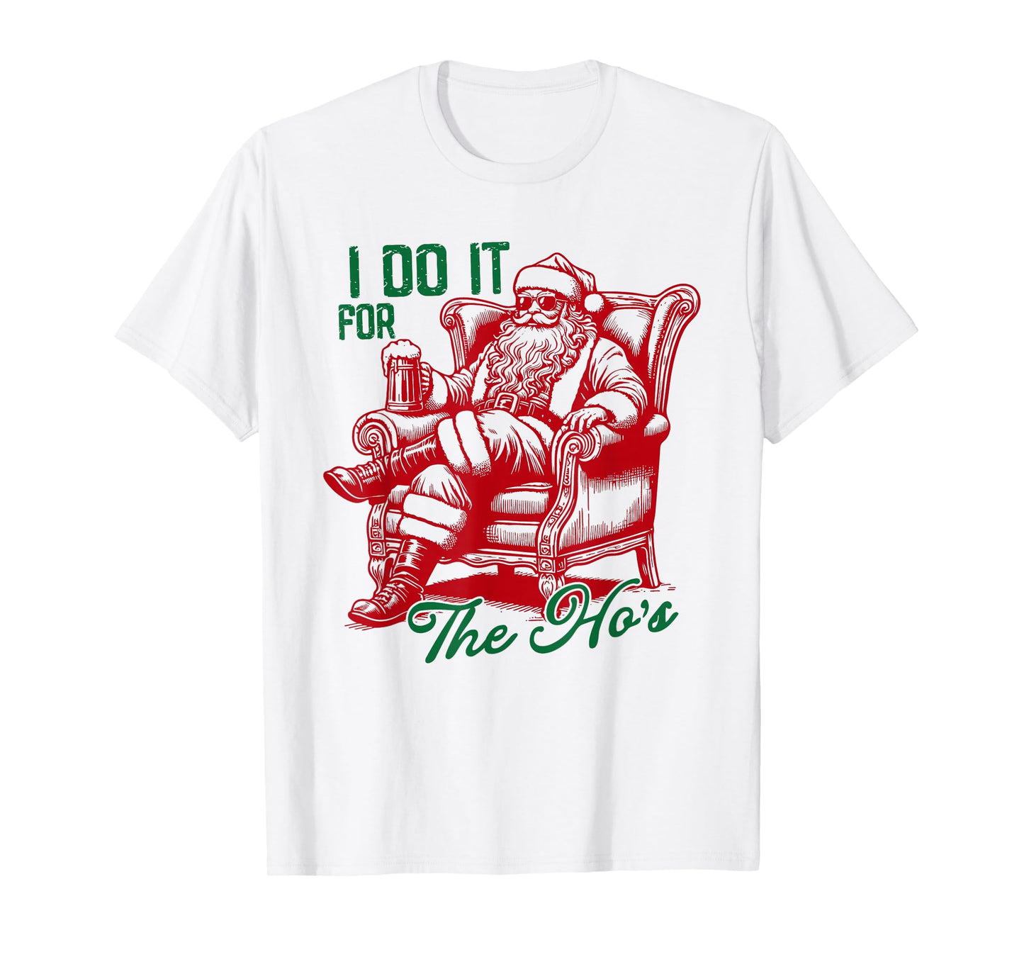 I Do It For The Hos Funny Inappropriate Christmas Santa Face T-Shirt
