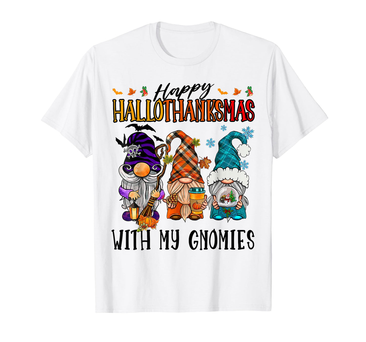 Happy Hallowthanksmas With My Gnomies Funny Cute Gnomes T-Shirt