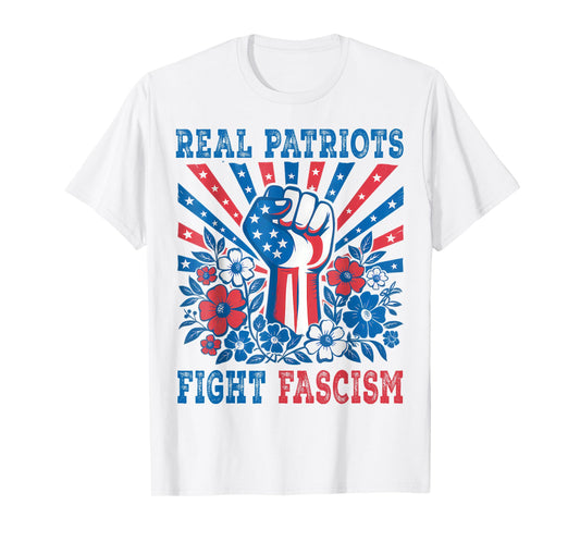 Real Patriots Fight Fascism Political Protest for Women Men T-Shirt