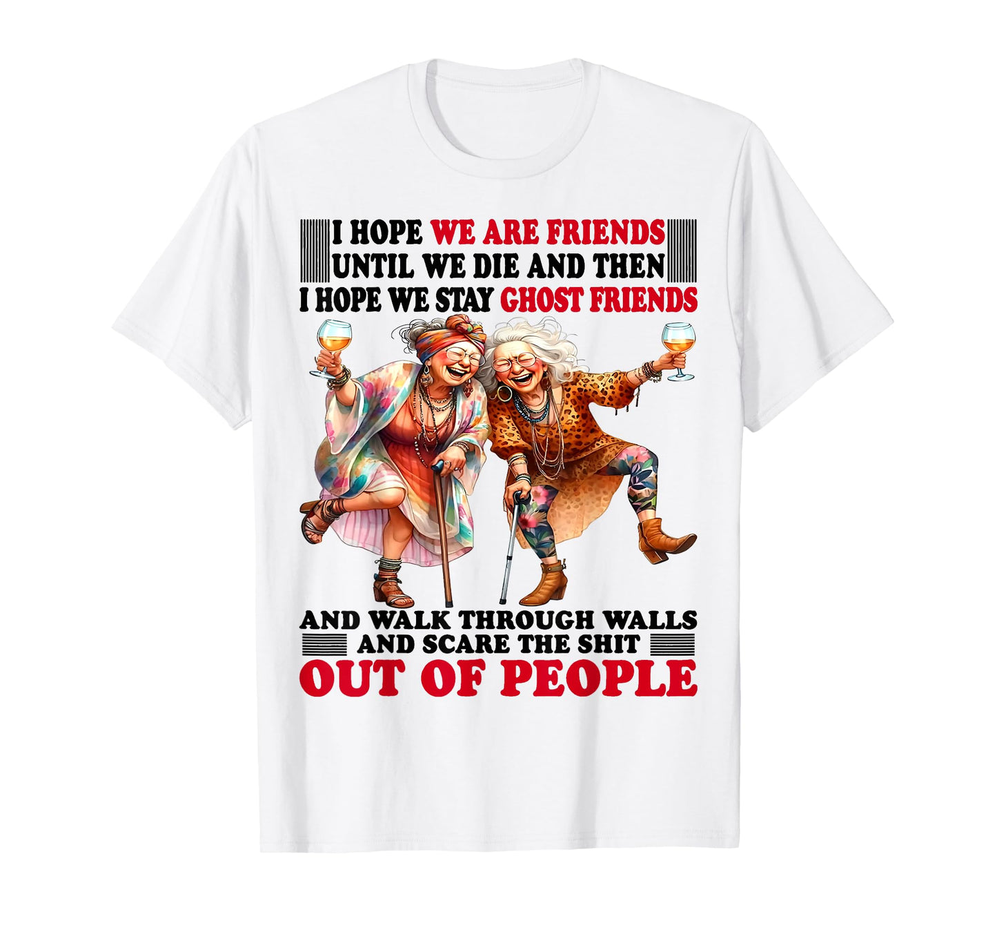 Cute Woman I Hope We Are Friends Until We Die And T-Shirt