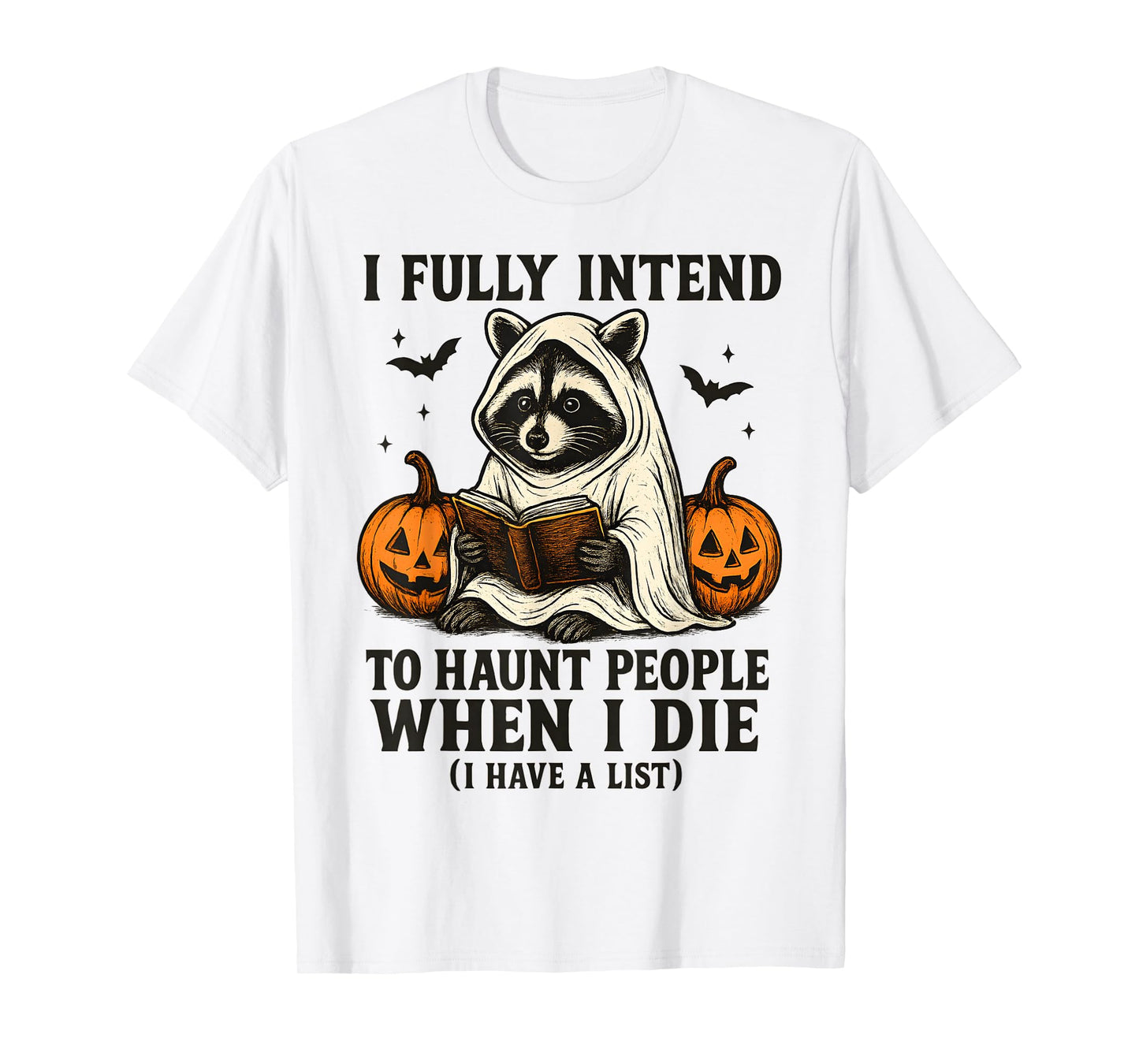 I Fully Intend to Haunt People When I Die Raccoon Halloween T-Shirt