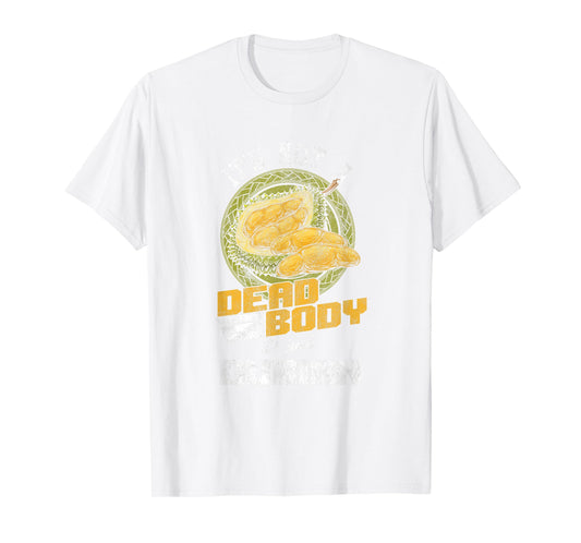 Dorian Fruit Tropical Island Delicious Smell Cheese Flavor Health Benefits Immune Booster Vitamins T-Shirt