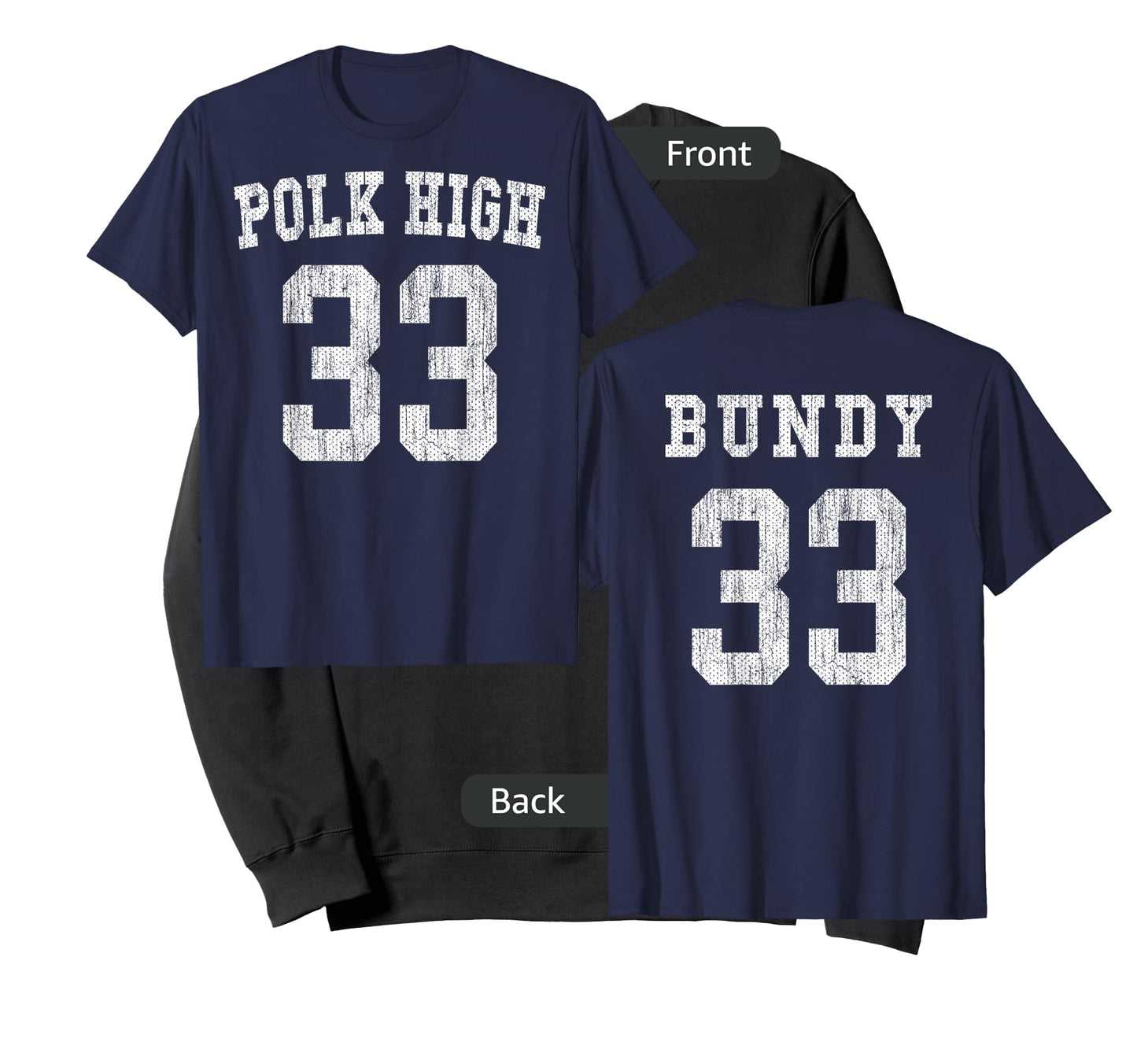 Polk High Football 33 Bundy No Maam - Aged Front & Back T-Shirt