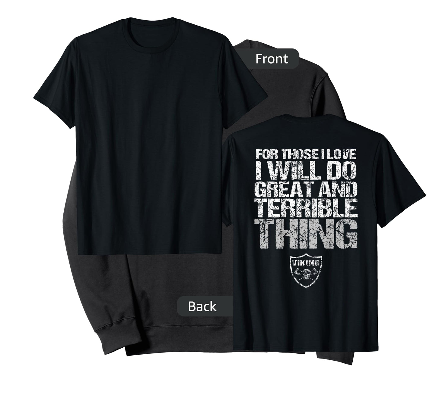 For Those I Love I Will Do Great And Terrible Things Norse T-Shirt