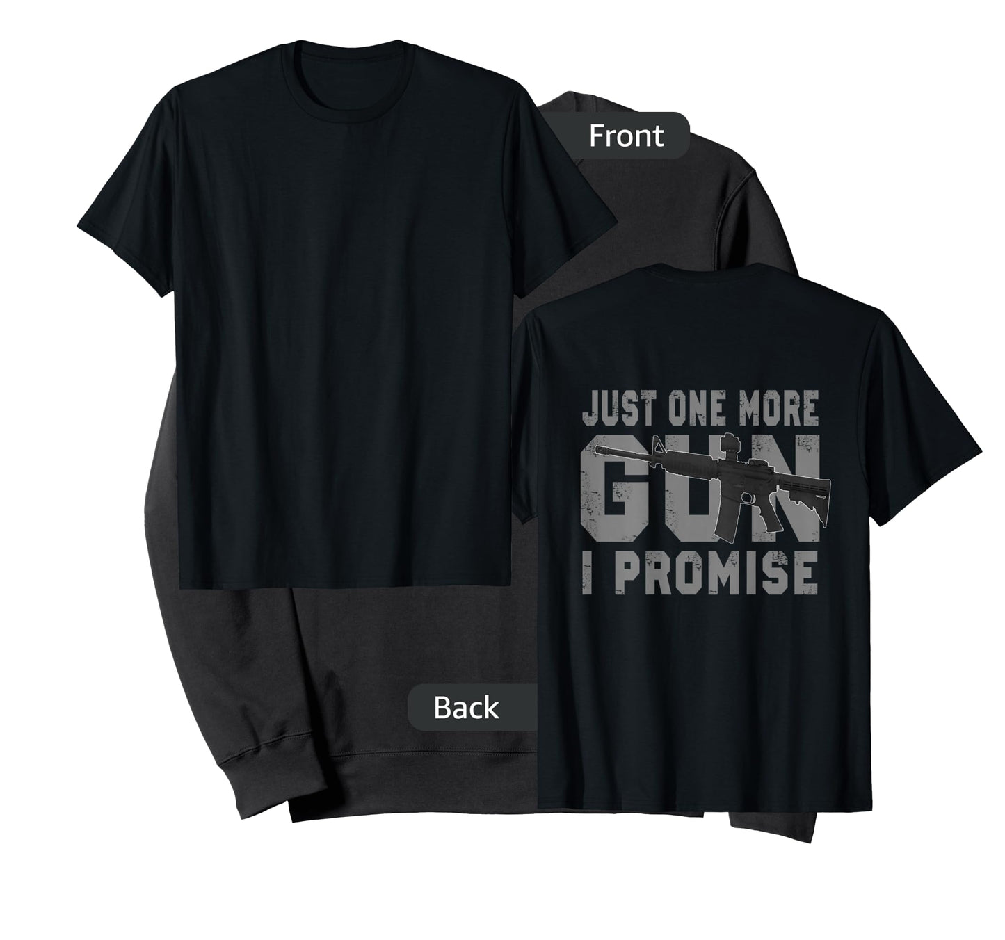 Just One More Gun I Promise (on back) T-Shirt