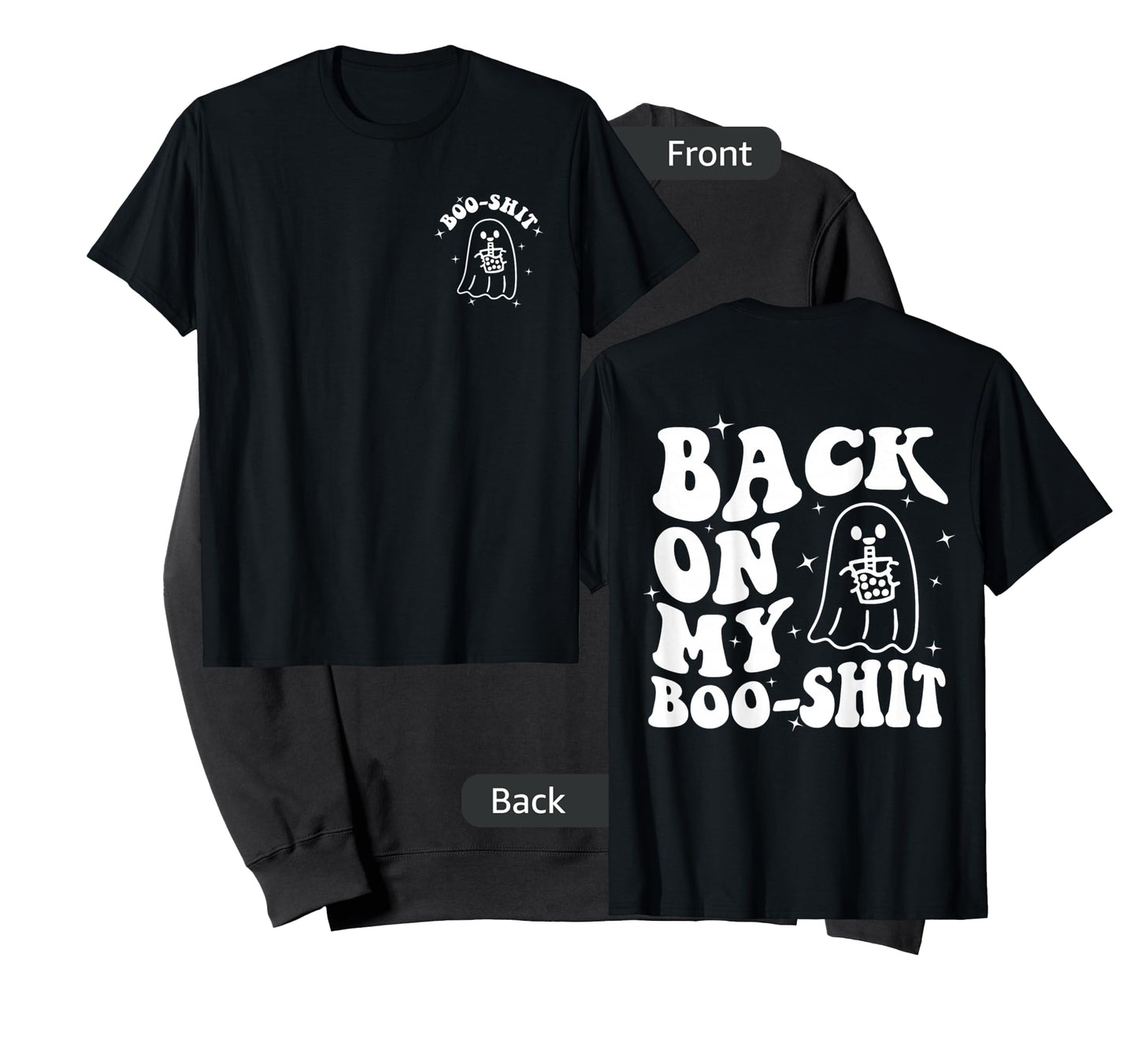 Back On My Boo-Shit Front & Back T-Shirt