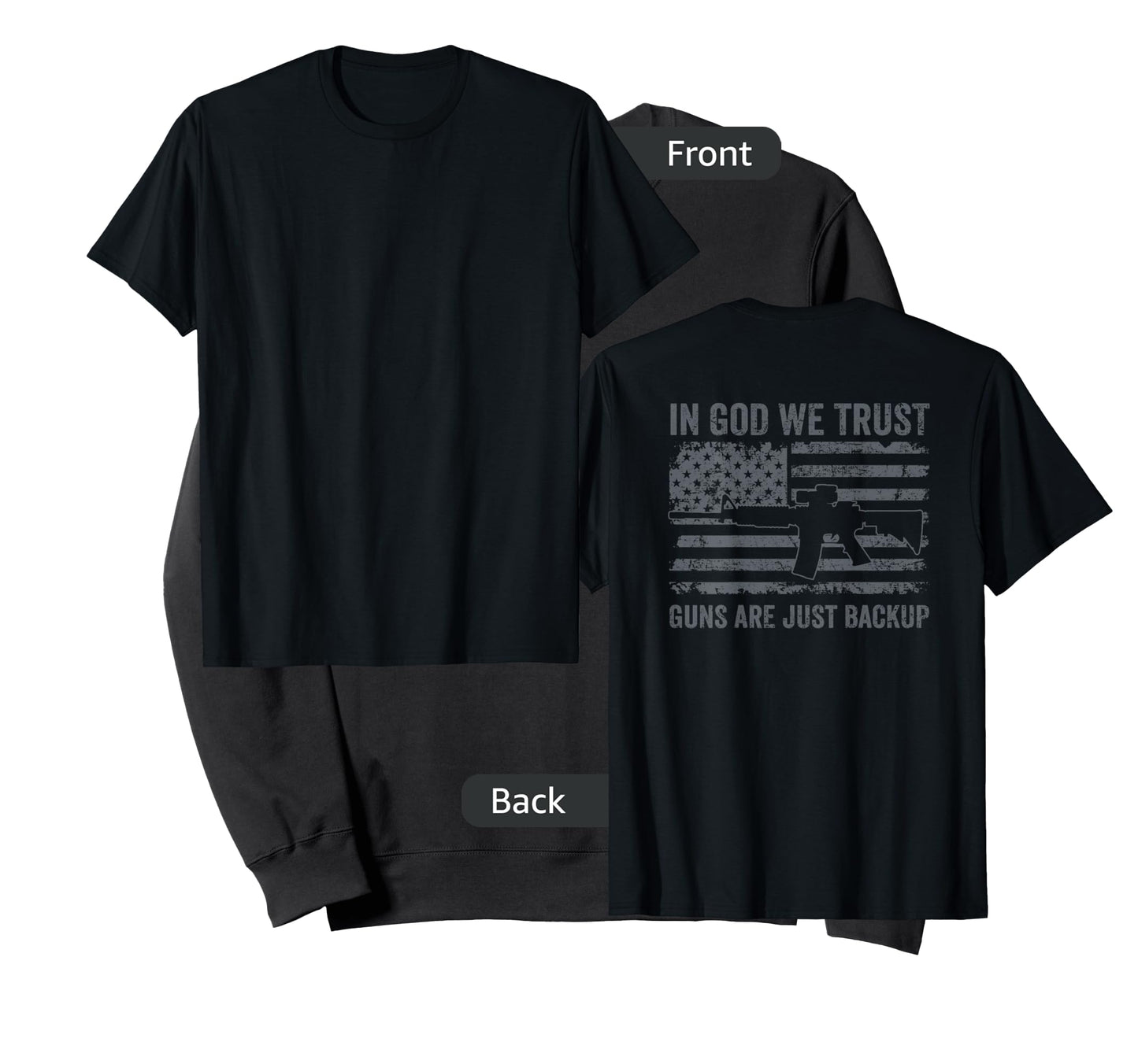in God We Trust Guns are Just A Backup - Funny Gun - ON Back T-Shirt