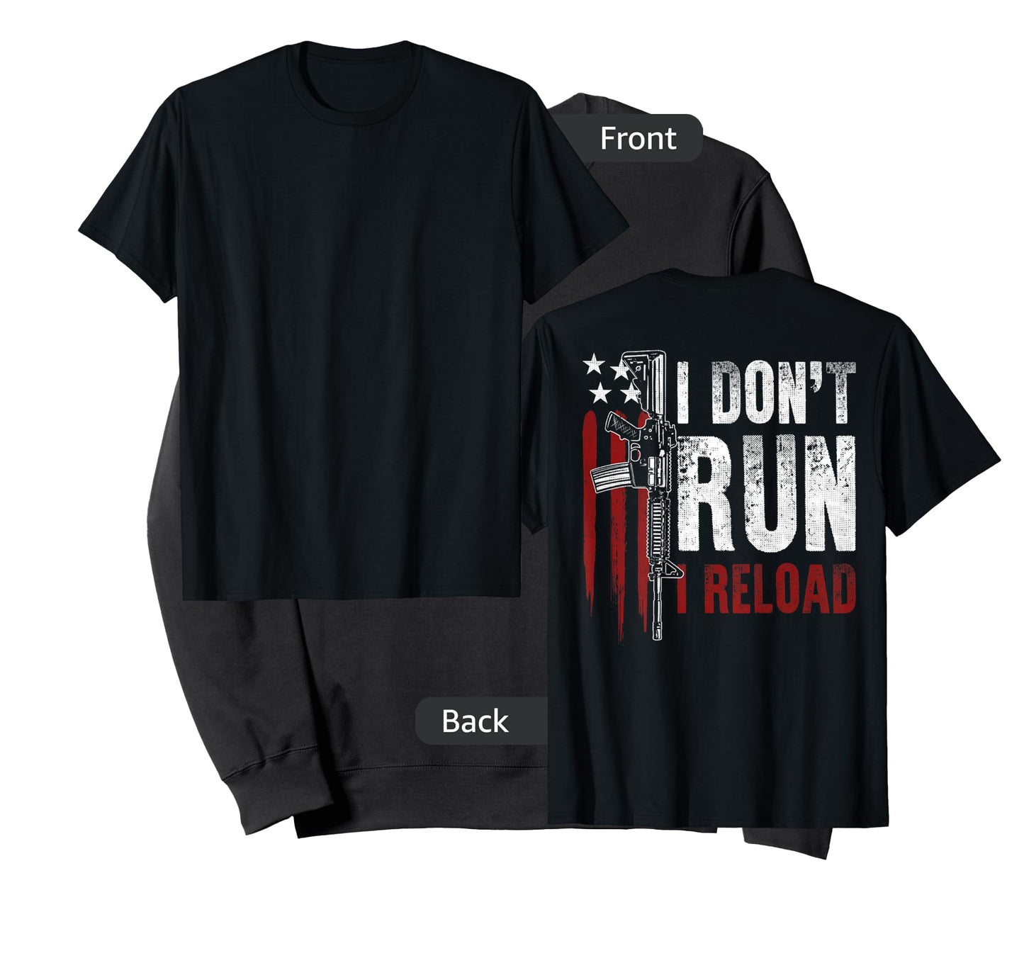 Gun American Flag I Don't Run I Reload I Dont Run (on back) T-Shirt for Women Men