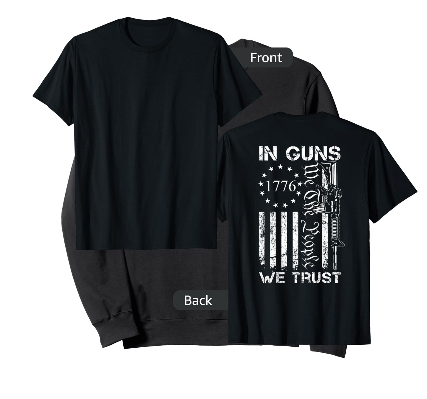 In Guns We Trust - We The People - AR15 USA Pro Guns (BACK) T-Shirt