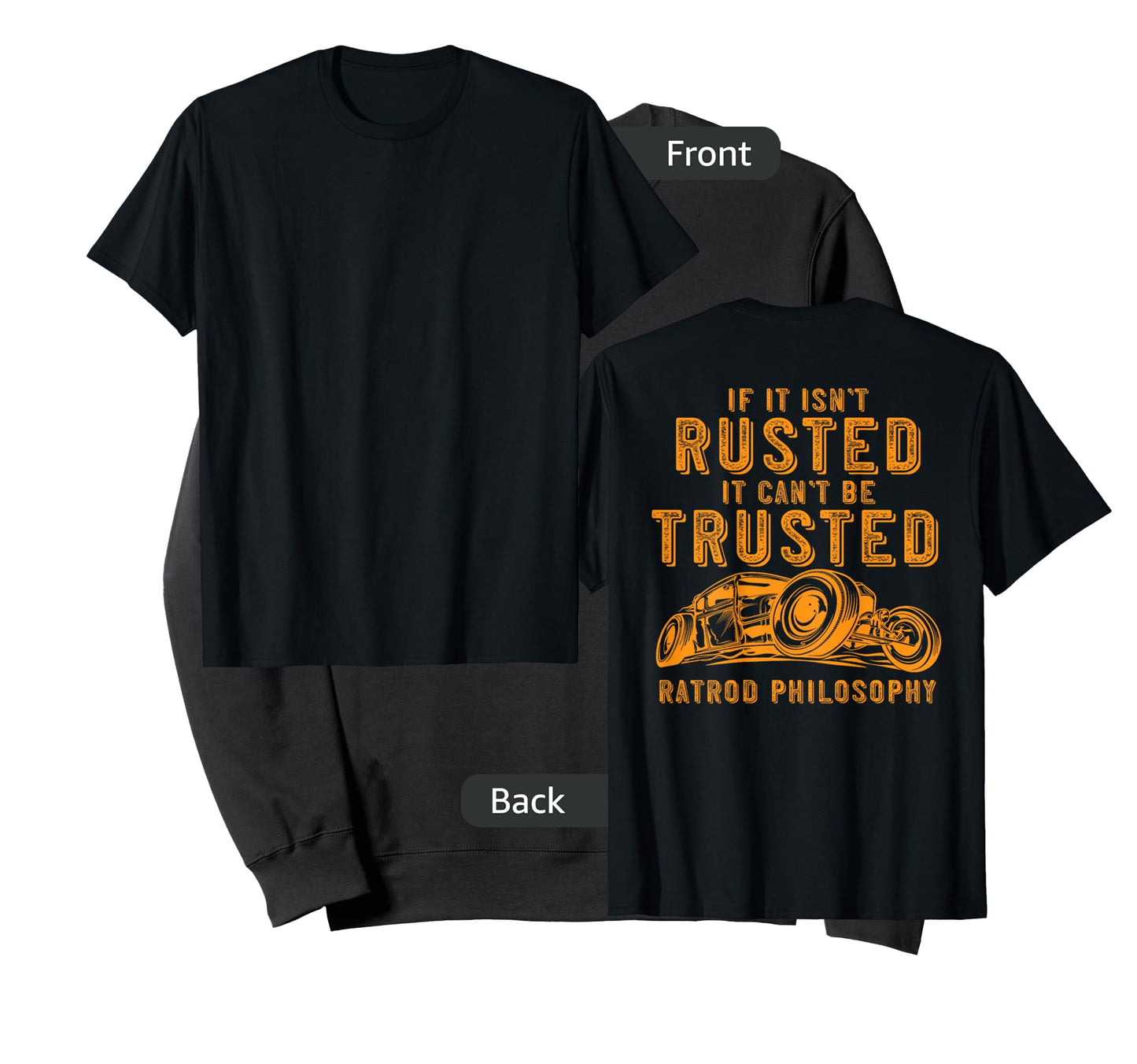 Funny Rat Rod Isn't Rusted Can't Be Trusted (Print On Back) T-Shirt