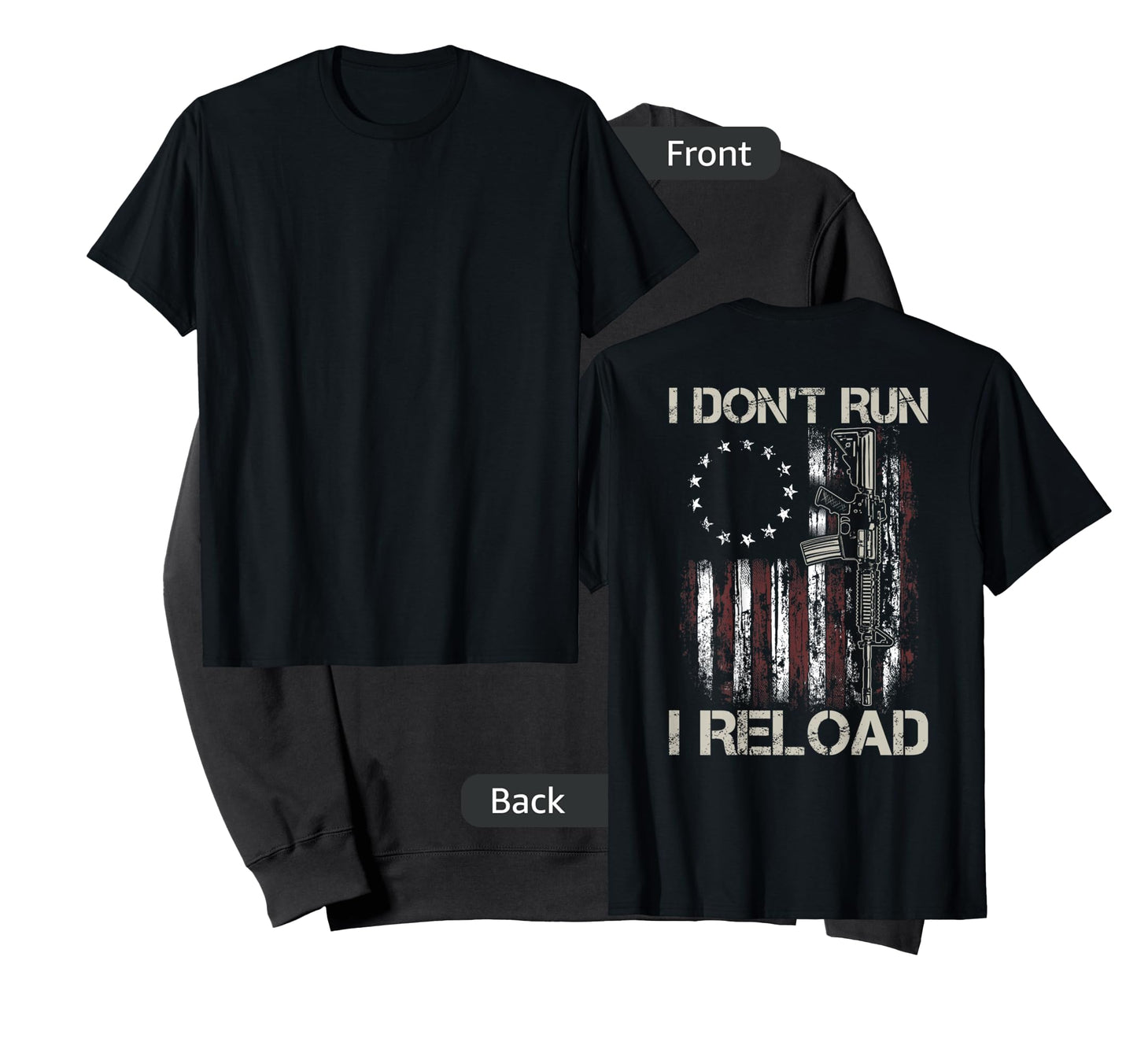 Gun American Flag I Don't Run I Reload I Dont Run (on back) T-Shirt