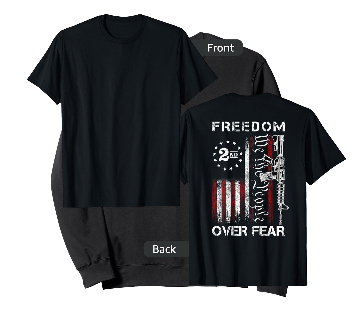 Gun American Flag Patriots Freedom Over Fear (ON Back) T-Shirt