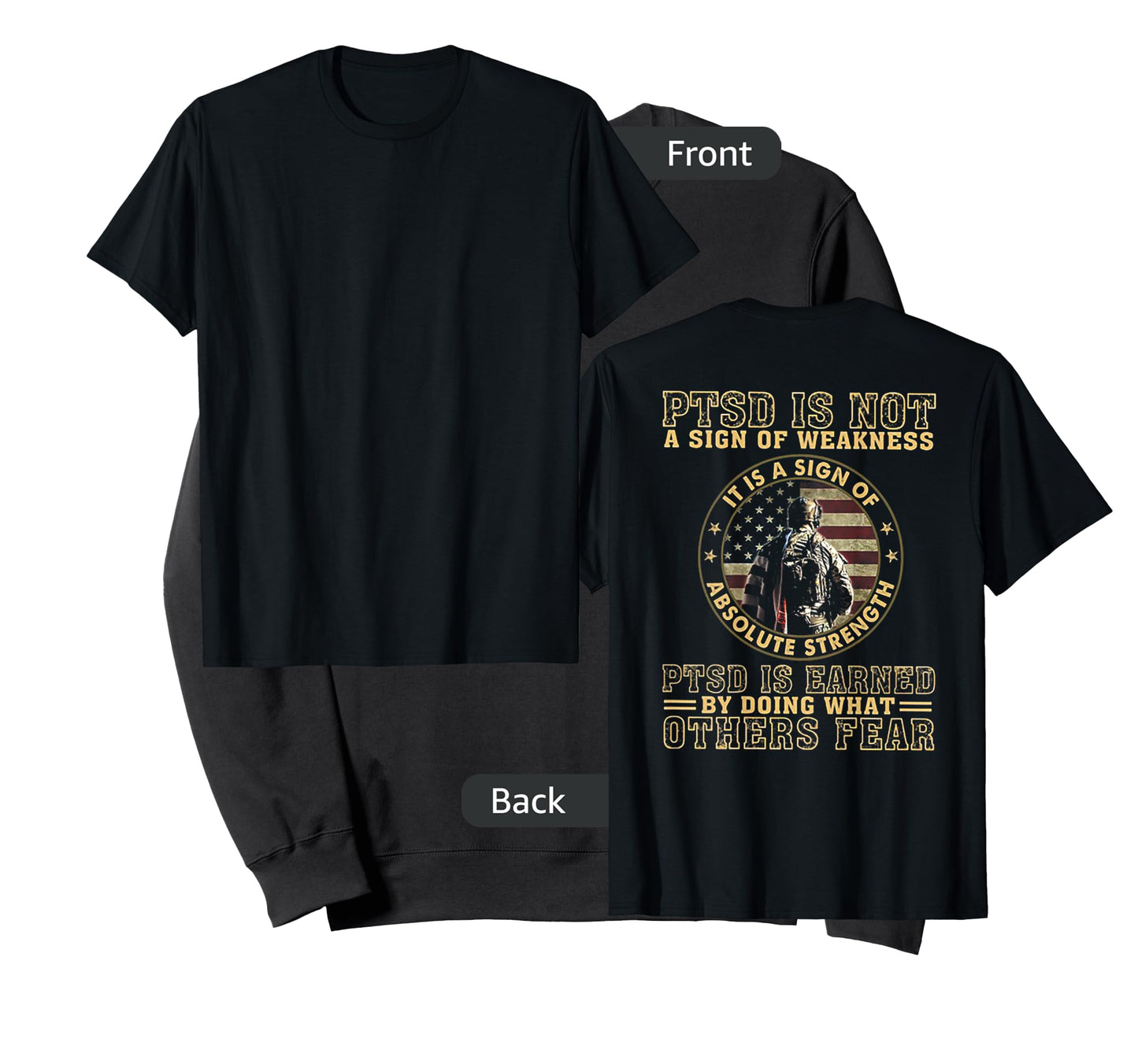 PTSD is Not A Sign of Weakness (on Back) T-Shirt