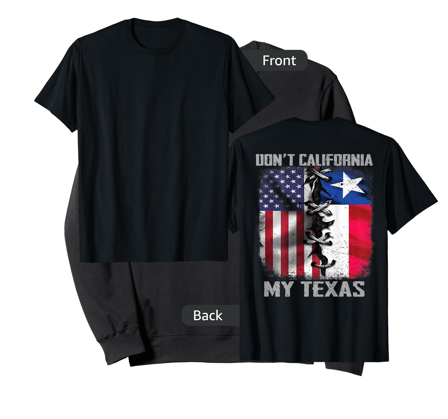 Dont California My Texas dont california my Texas T-Shirt