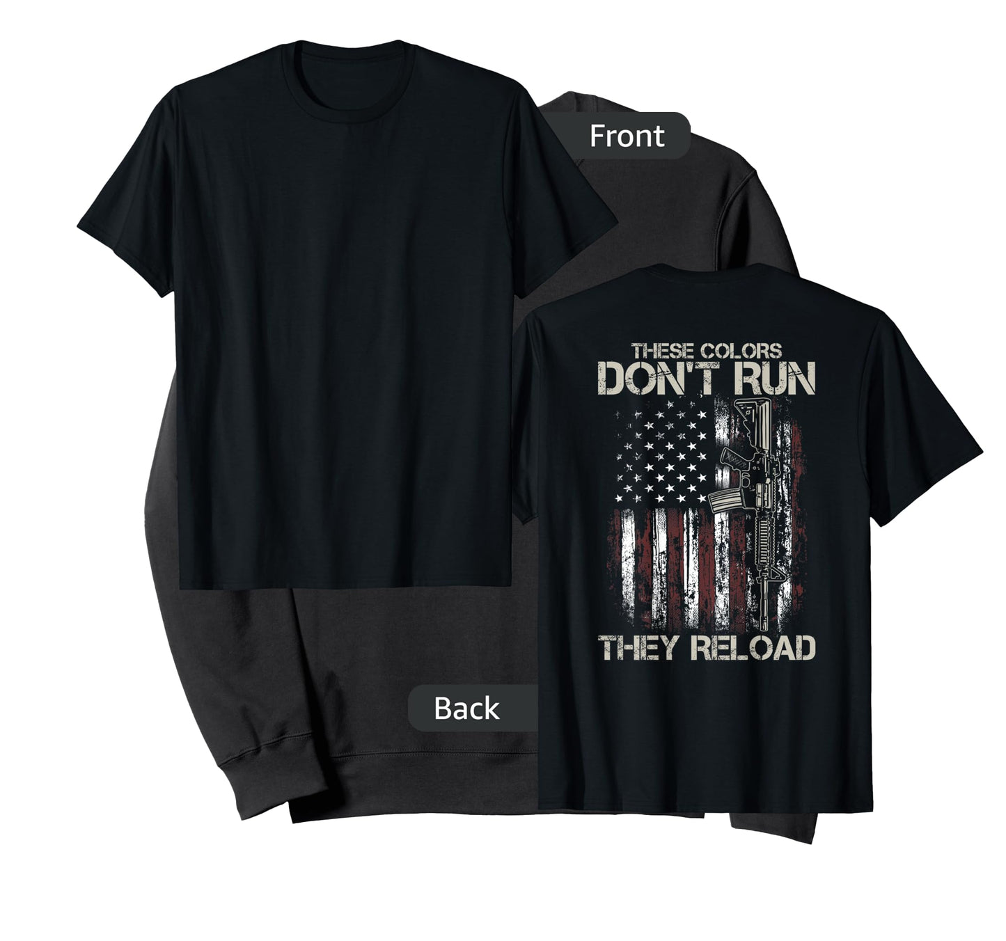 Gun American Flag Colors Don't Run They Reload (on back) T-Shirt