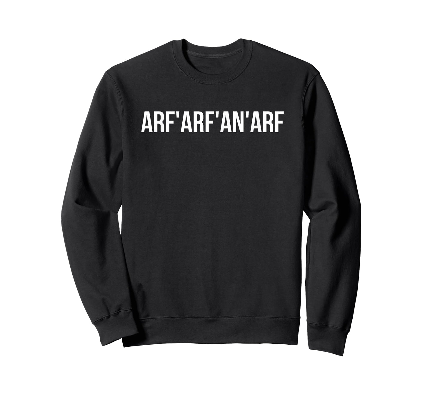 Arf'arf'an'arf Funny Awkward Random Word Drunk T-Shirt