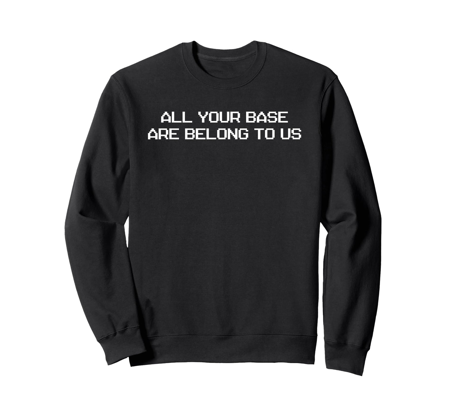All Your Base Are Belong To Us T-Shirt