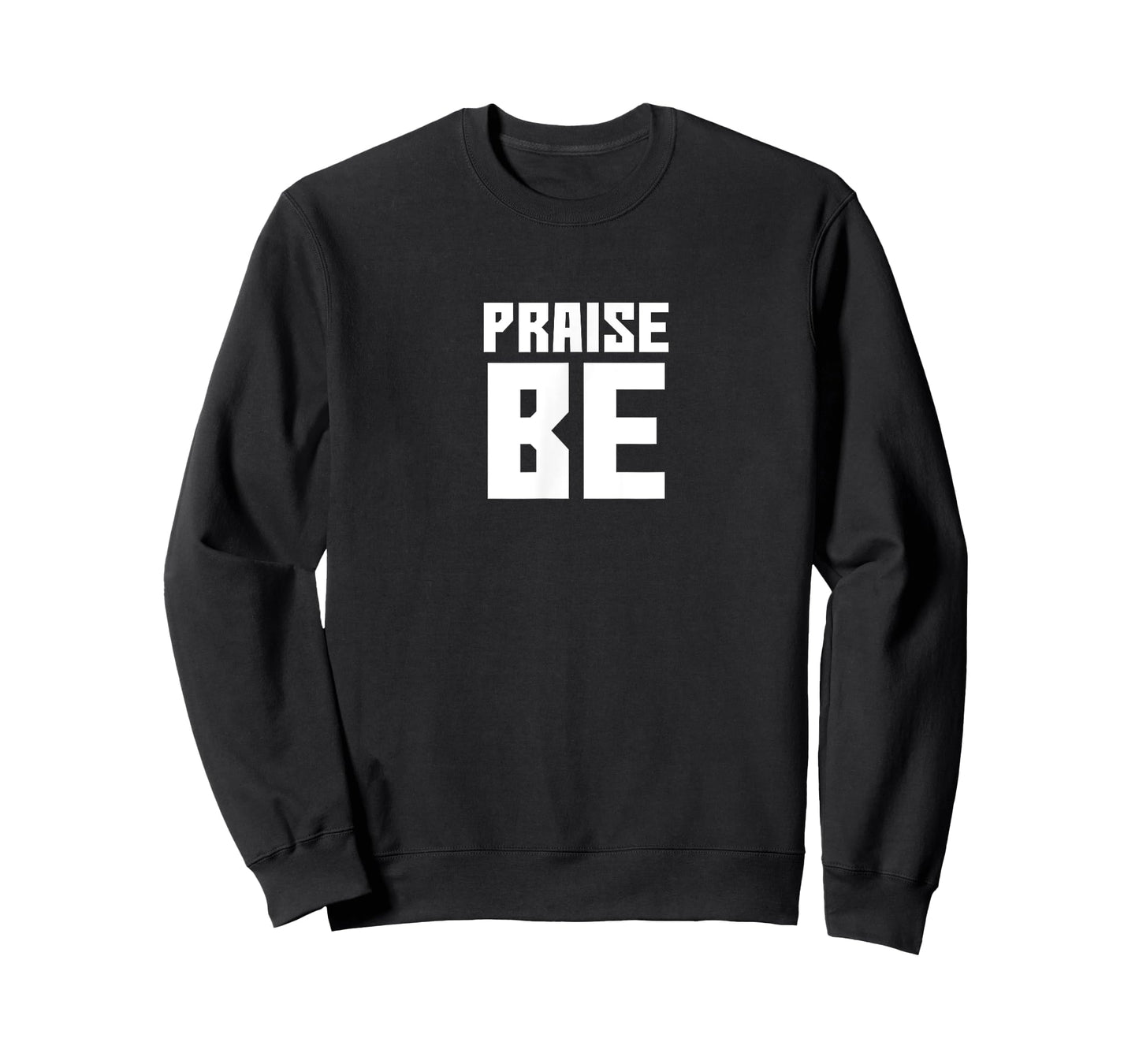 Praise Be, Funny Handmaid's Tshirt Men Women Gift T-Shirt