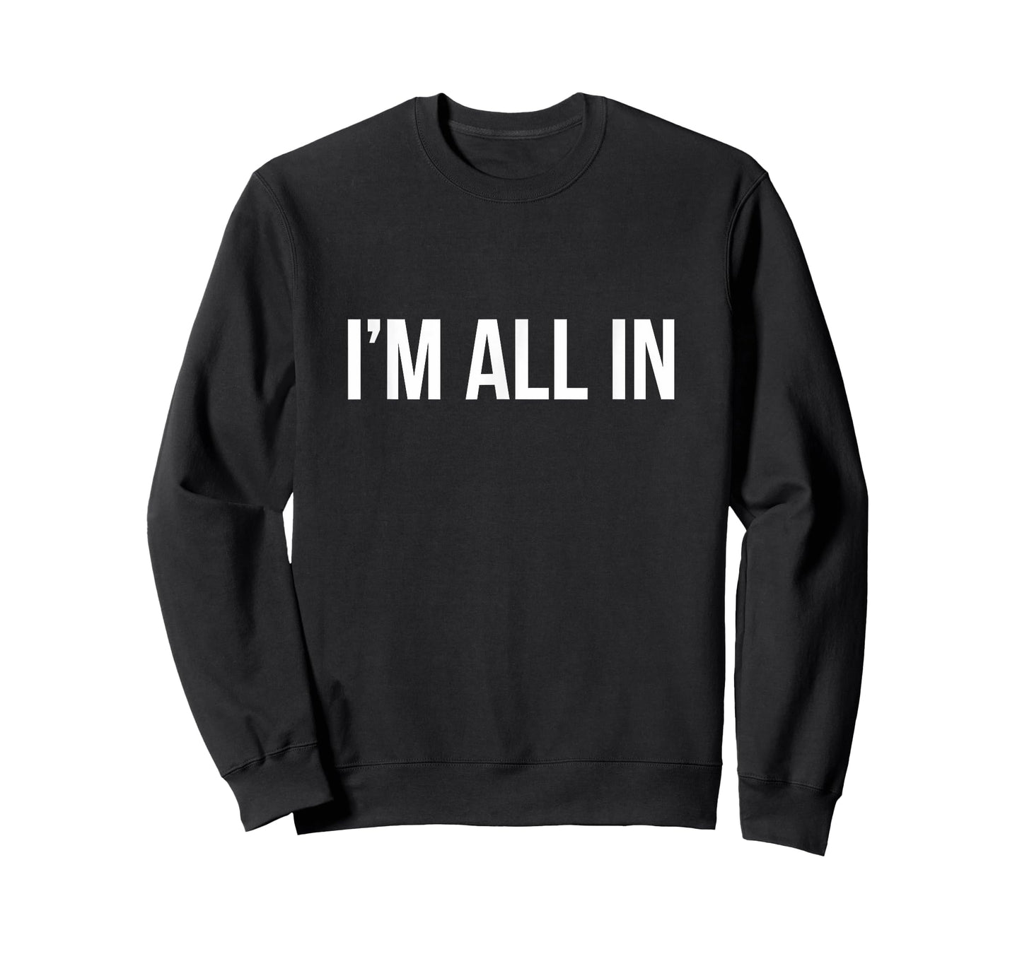 I'm All In - T-Shirt