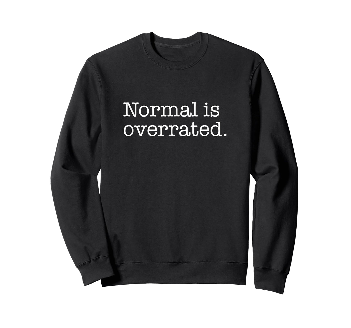 Normal is Overrated T-shirt for Awesome Weird People T-Shirt