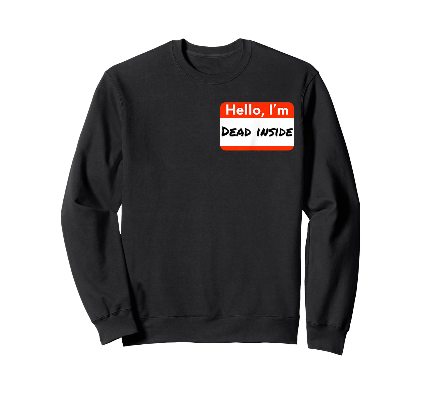 Hello I'm Dead Inside Humorous Funny Name Tag Gift T-Shirt T-Shirt