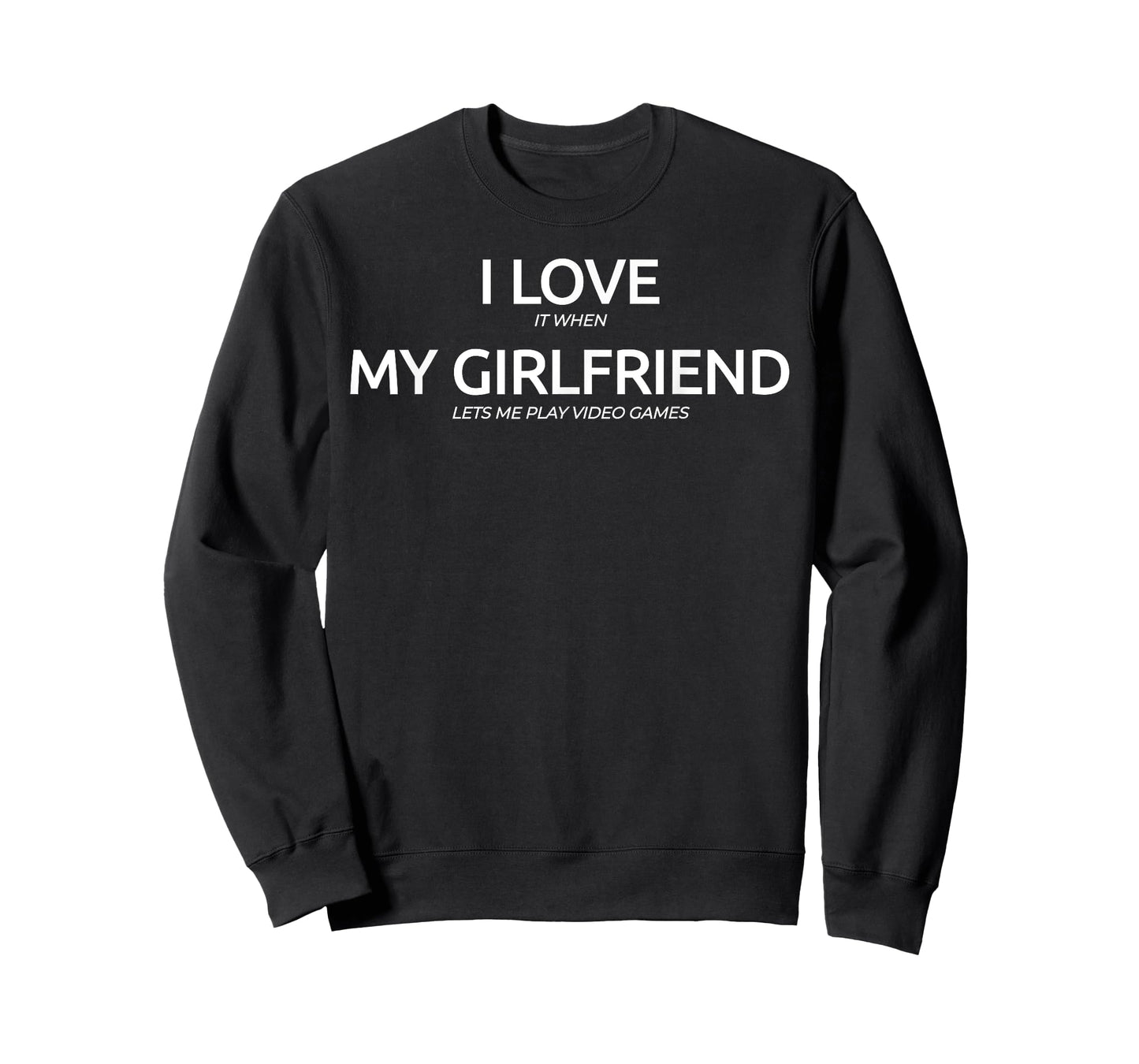 I Love It When My Girlfriend Lets Me Play Video Games Shirt T-Shirt