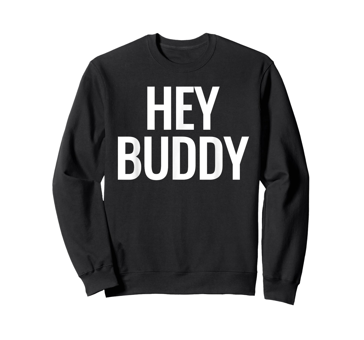 Hey Buddy T-Shirt