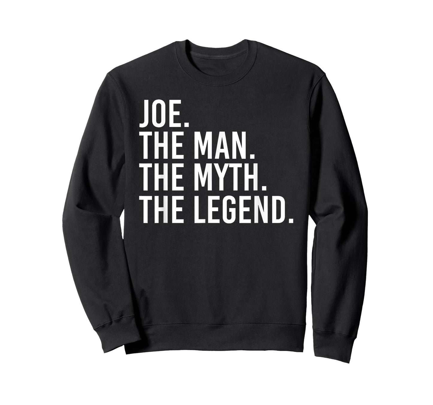 JOE. THE MAN. THE MYTH. THE LEGEND. Funny Gift Idea T-Shirt