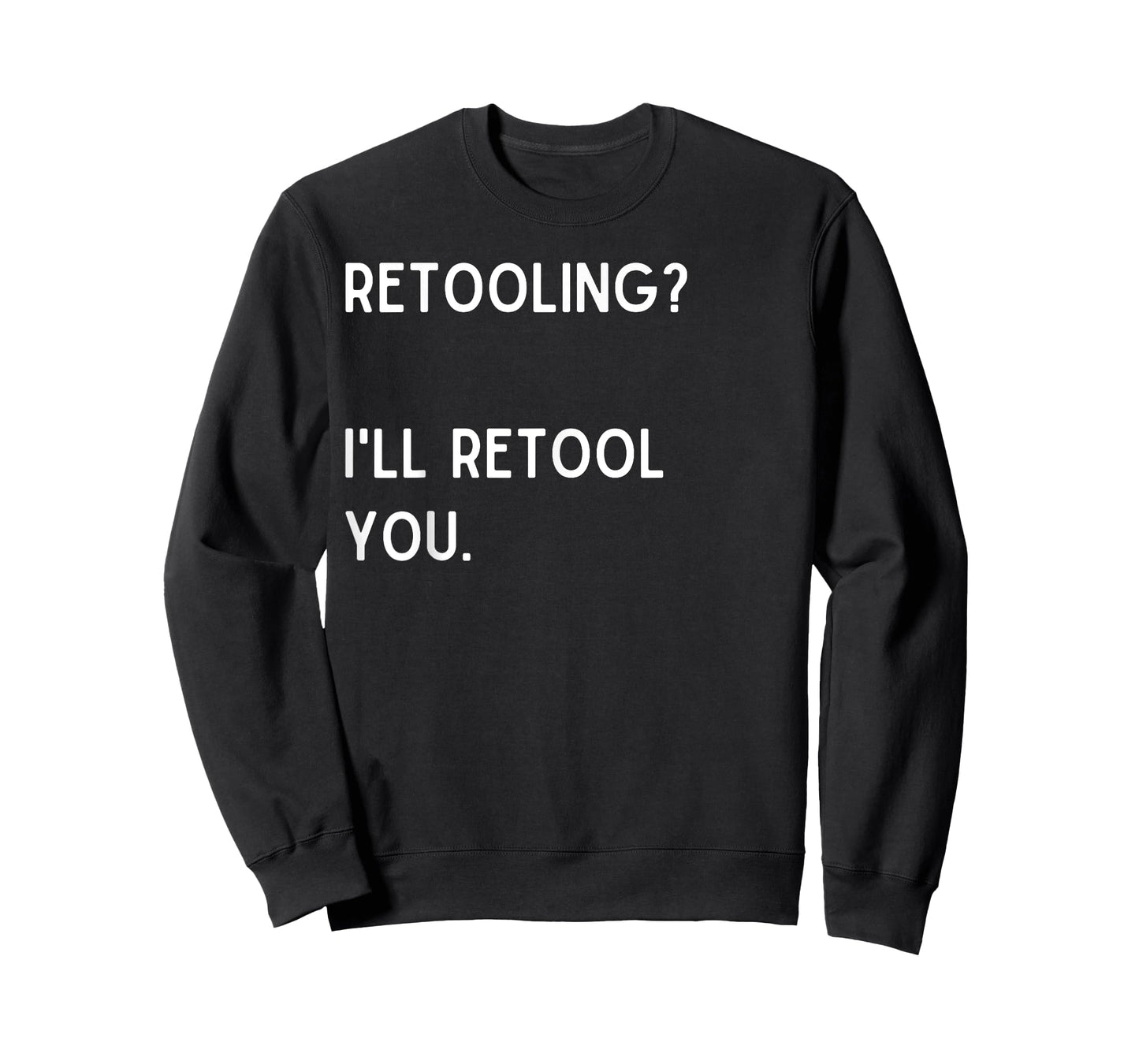 Retooling? I'll retool you. - Christmas Quote T-Shirt