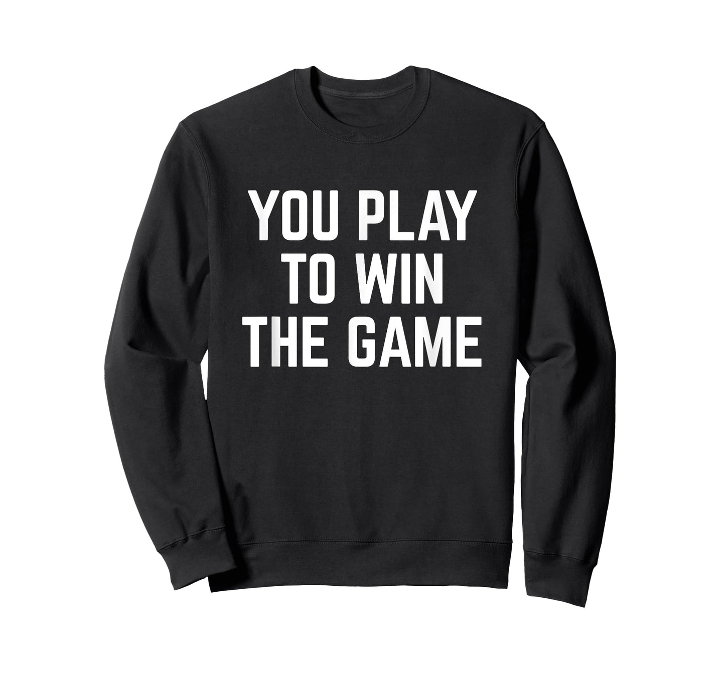 You Play To Win The Game Sports Football Basketball T-Shirt