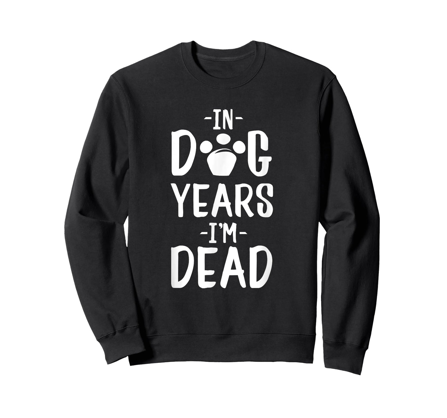 In Dog Years I'm Dead T-Shirt